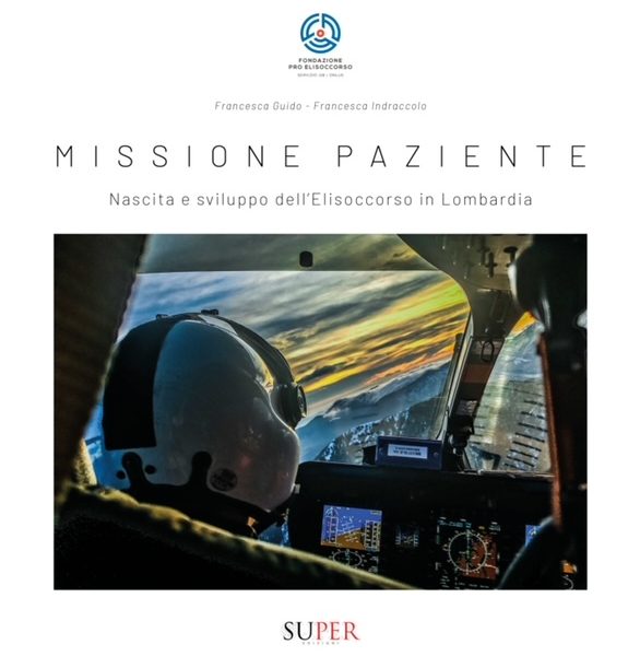 "Missione Paziente": Un Libro Sulla Storia Dell’Elisoccorso In Lombardia 4
